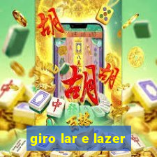 giro lar e lazer